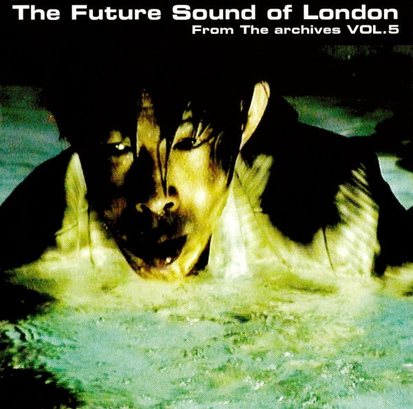The Future Sound Of London – From The Archives Vol. 5 CD