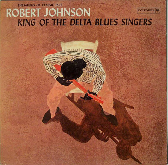 Robert Johnson - King Of The Delta Blues Singers (70s pressing) LP