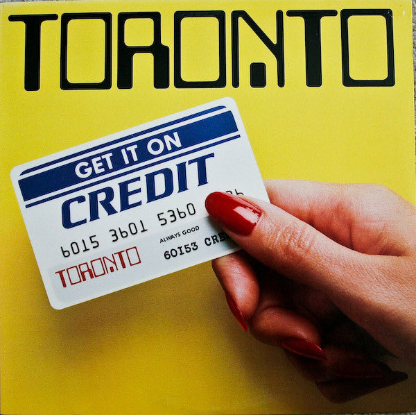 Toronto – Get It On Credit LP