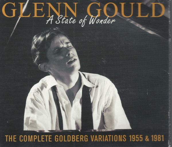 Glenn Gould – A State Of Wonder • The Complete Goldberg Variations 1955 & 1981 CD