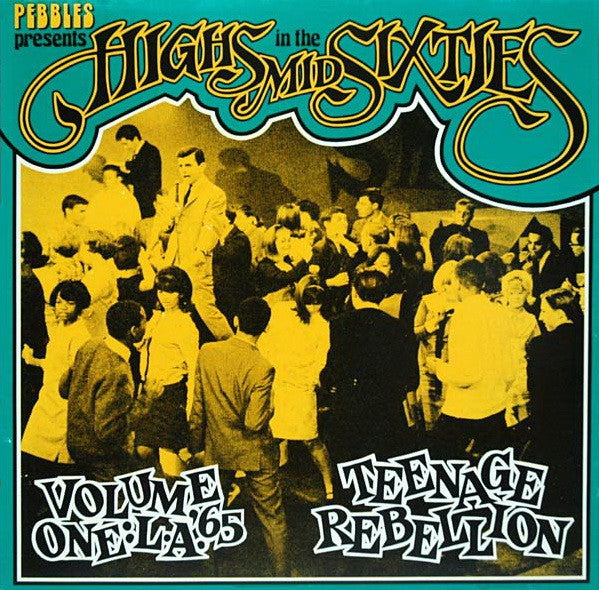 Various – Highs In The Mid Sixties Volume 1: L.A. '65 Teenage Rebellion LP