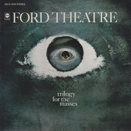 Ford Theatre - Trilogy For The Masses LP
