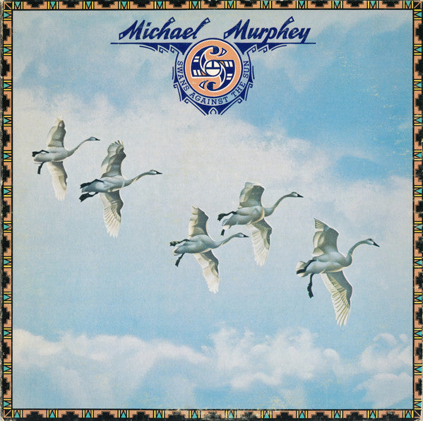 Michael Murphey - Swans Against The Sun LP