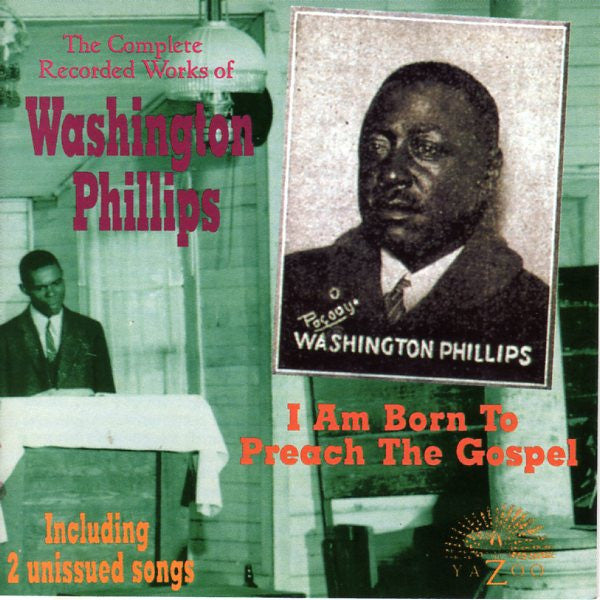 Washington Phillips – I Am Born To Preach The Gospel CD