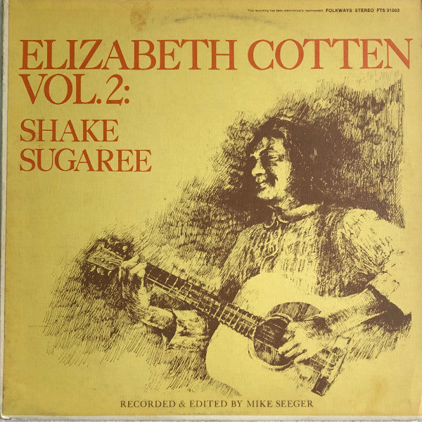 Elizabeth Cotten – Vol. 2: Shake Sugaree (1967 stereo pressing) LP