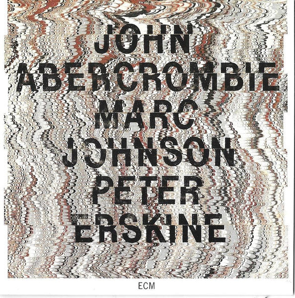 John Abercrombie, Marc Johnson, Peter Erskine - John Abercrombie, Marc Johnson, Peter Erskine CD