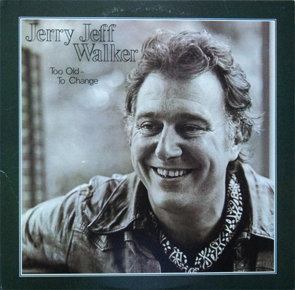 Jerry Jeff Walker - Too Old To Change LP