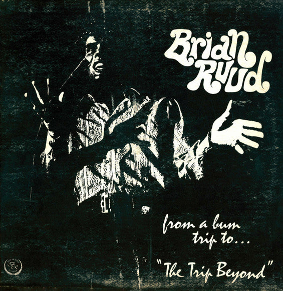 Brian Ruud - From A Bum Trip To The Trip Beyond LP
