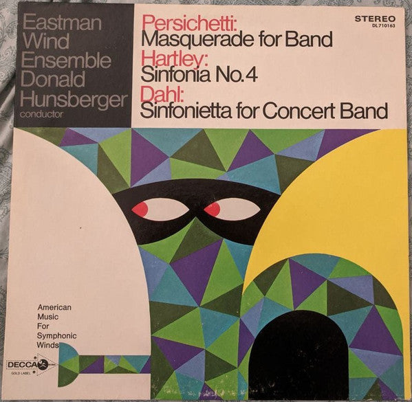 Eastman Wind Ensemble Conductor Donald Hunsberger, Vincent Persichetti, Walter S. Hartley, Ingolf Dahl – American Music For Symphonic Winds LP