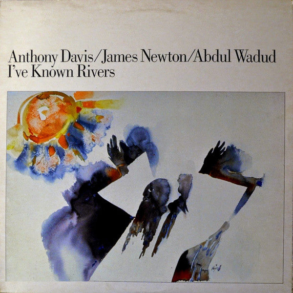 Anthony Davis / James Newton / Abdul Wadud – I've Known Rivers LP