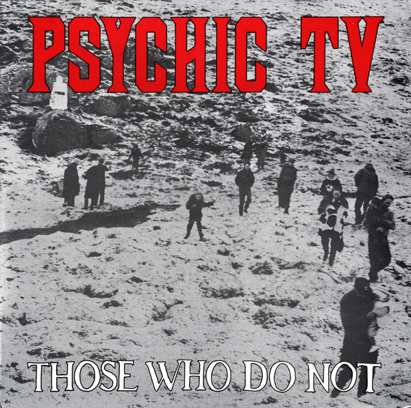 Psychic TV – Those Who Do Not LP