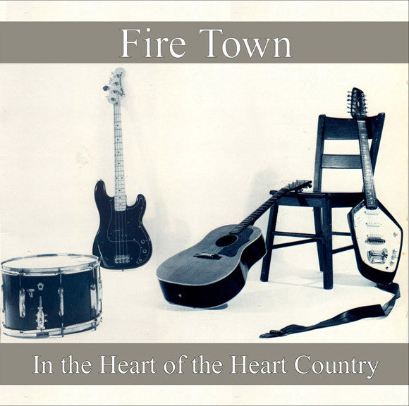 Fire Town – In The Heart Of The Heart Country LP