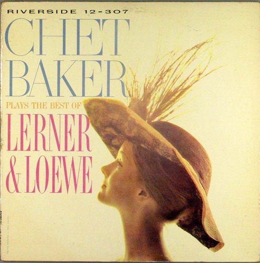 Chet Baker - Plays The Best Of Lerner & Loewe LP