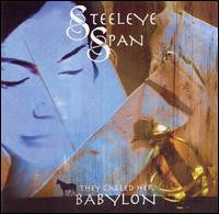 Steeleye Span - They Called Her Babylon CD