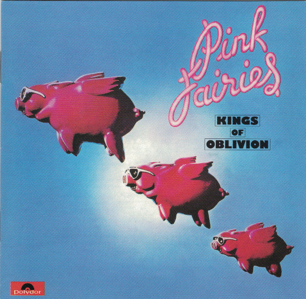 Pink Fairies – Kings Of Oblivion CD