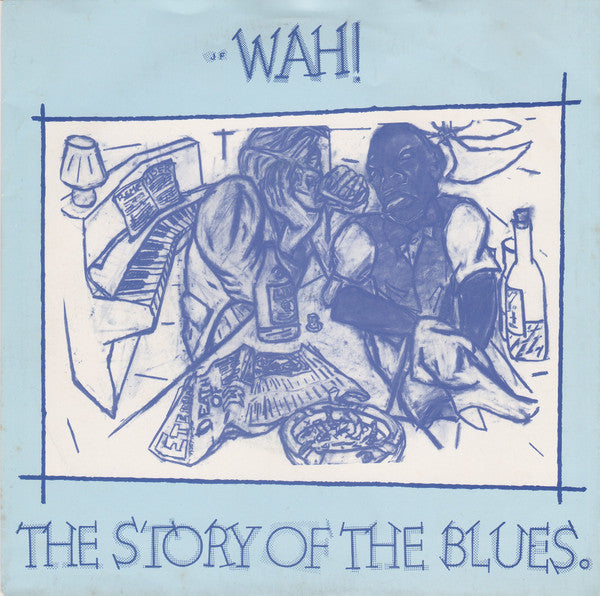 Wah! – The Story Of The Blues 12"