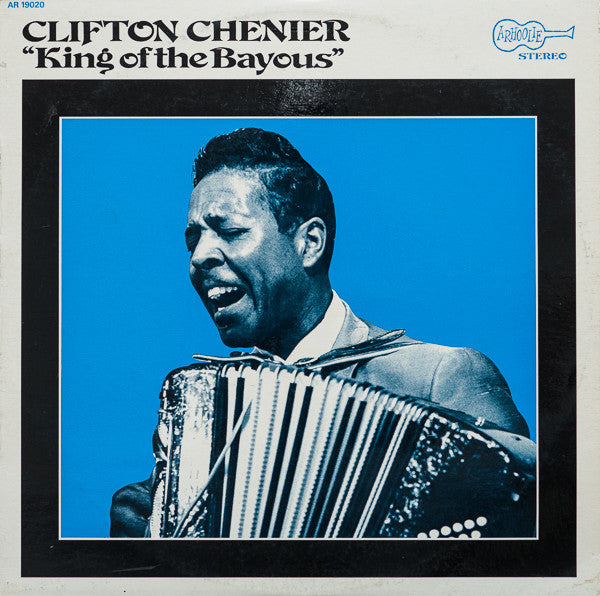 Clifton Chenier - King Of The Bayou LP