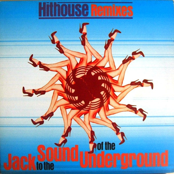 Hithouse – Jack To The Sound Of The Underground (Hithouse Remixes) 12"