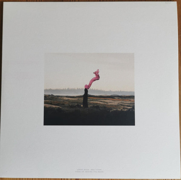 Jonny Nash, Ana Stamp – There Up, Behind The Moon LP