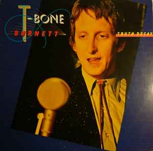 T-Bone Burnett – Truth Decay LP