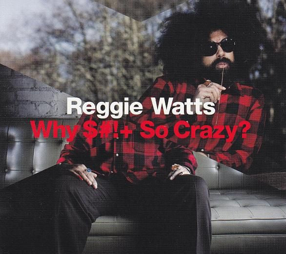 Reggie Watts – Why $#!+ So Crazy? CD