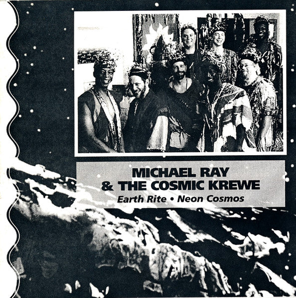 Michael Ray & The Cosmic Krewe – Earth Rite / Neon Cosmos