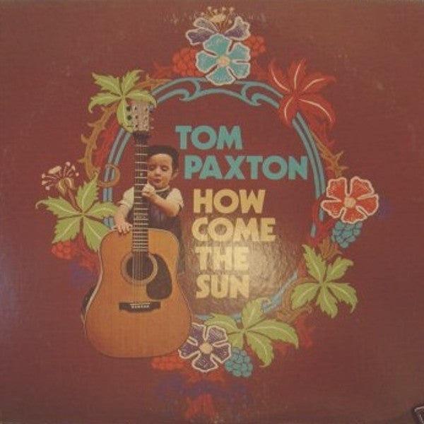 Tom Paxton – How Come The Sun LP