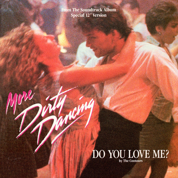 More Dirty Dancing / The Contours – Do You Love Me? 12"