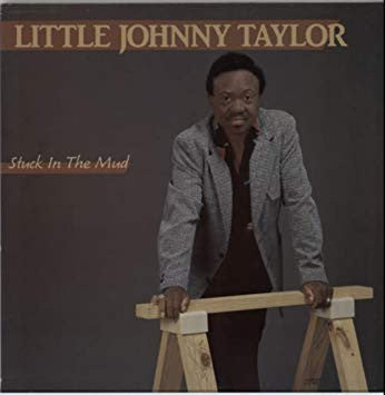 Little Johnny Taylor - Stuck In The Mud LP