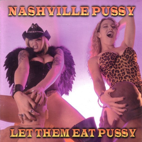 Nashville Pussy – Let Them Eat Pussy CD
