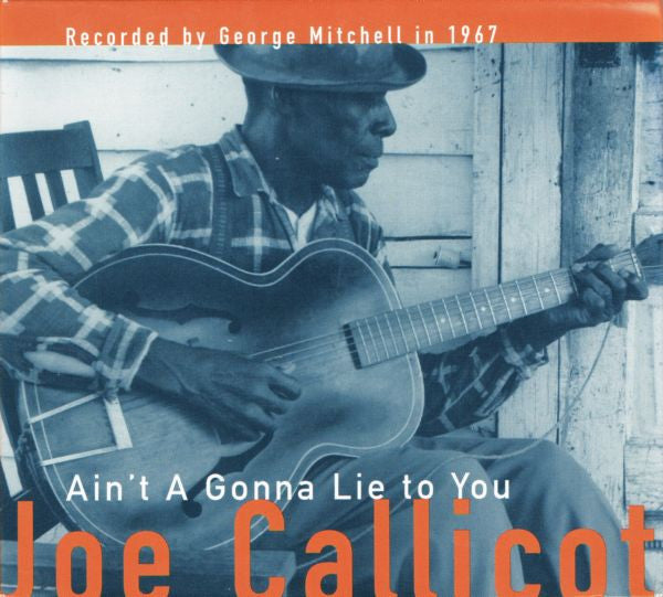 Joe Callicott – Ain't A Gonna Lie To You CD