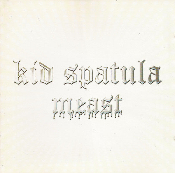 Kid Spatula – Meast CD