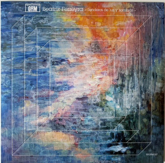 Beatriz Ferreyra – Senderos De Luz Y Sombras LP