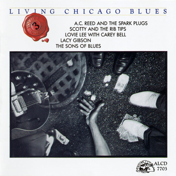 A.C. Reed And The Spark Plugs / Scotty And The Rib Tips* / Lovie Lee With Carey Bell, The Sons Of Blues – Living Chicago Blues · Volume Number 3 CD
