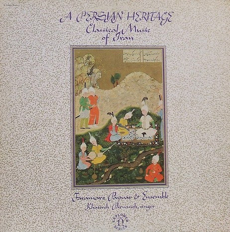 Faramarz Payvar & Ensemble – A Persian Heritage (Classical Music Of Iran) LP