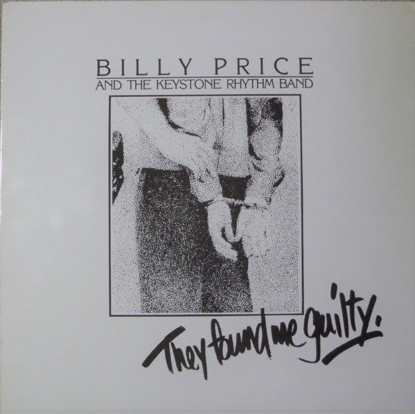 Billy Price And The Keystone Rhythm Band – They Found Me Guilty LP