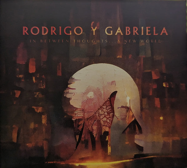 Rodrigo Y Gabriela – In Between Thoughts...A New World