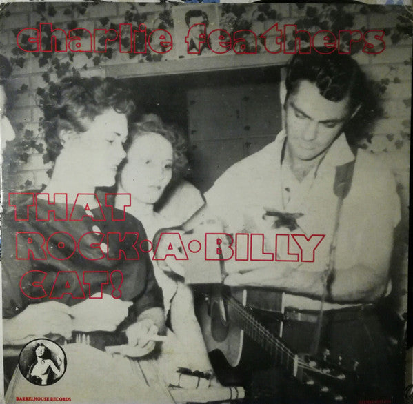 Charlie Feathers - That Rock-A-Billy Cat! LP