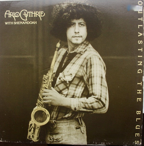 Arlo Guthrie With Shenandoah – Outlasting The Blues LP