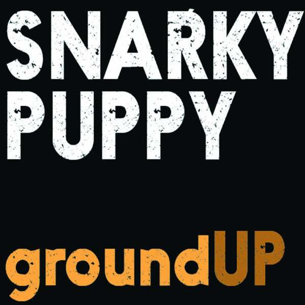 Snarky Puppy – groundUP CD