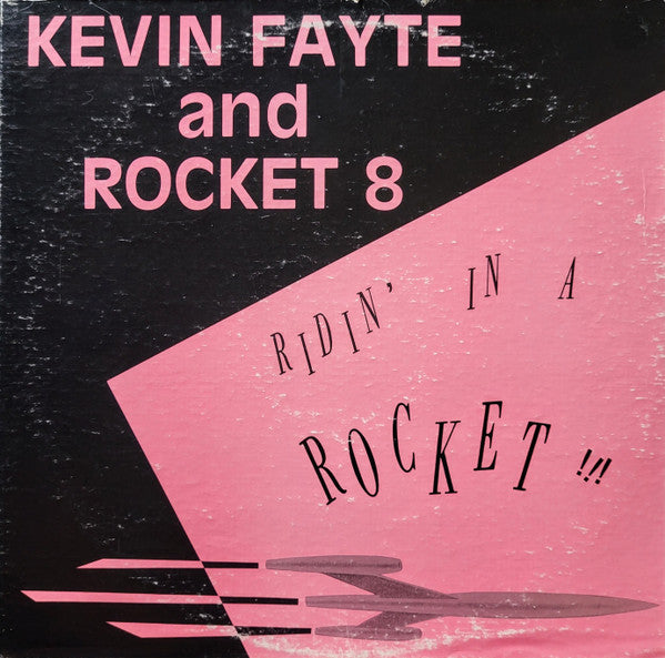 Kevin Fayte And Rocket 8 – Ridin' In A Rocket !!! LP