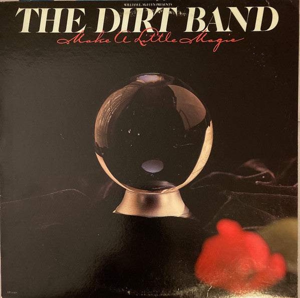 The Dirt Band – Make A Little Magic LP
