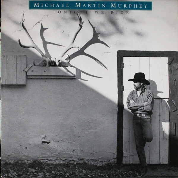 Michael Martin Murphey – Tonight We Ride LP