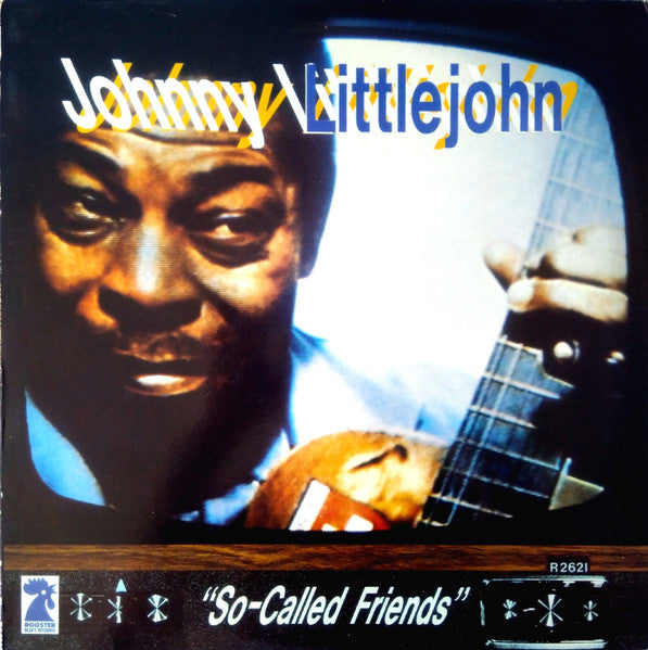 Johnny Littlejohn – So-Called Friends LP