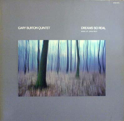 Gary Burton Quintet – Dreams So Real - Music Of Carla Bley LP