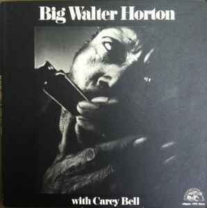 Big Walter Horton With Carey Bell - Self Titled LP