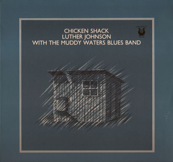 Luther Johnson With The Muddy Waters Blues Band – Chicken Shack (German Pressing) LP
