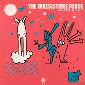 The Irresistable Force - It's Tomorrow Already 2LP