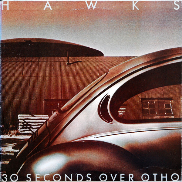 Hawks – 30 Seconds Over Otho LP