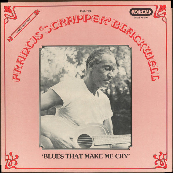 Francis 'Scrapper' Blackwell – Blues That Make Me Cry LP